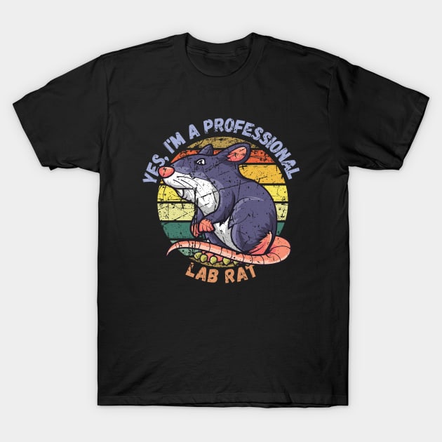 Yes, I'm A Professional Lab Rat T-Shirt by maxdax